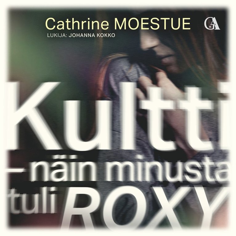 Cathrine Moestue - Kultti - näin minusta tuli Roxy, Ljudbok