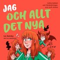 Jag och allt det nya - Ltta boken om frndringar