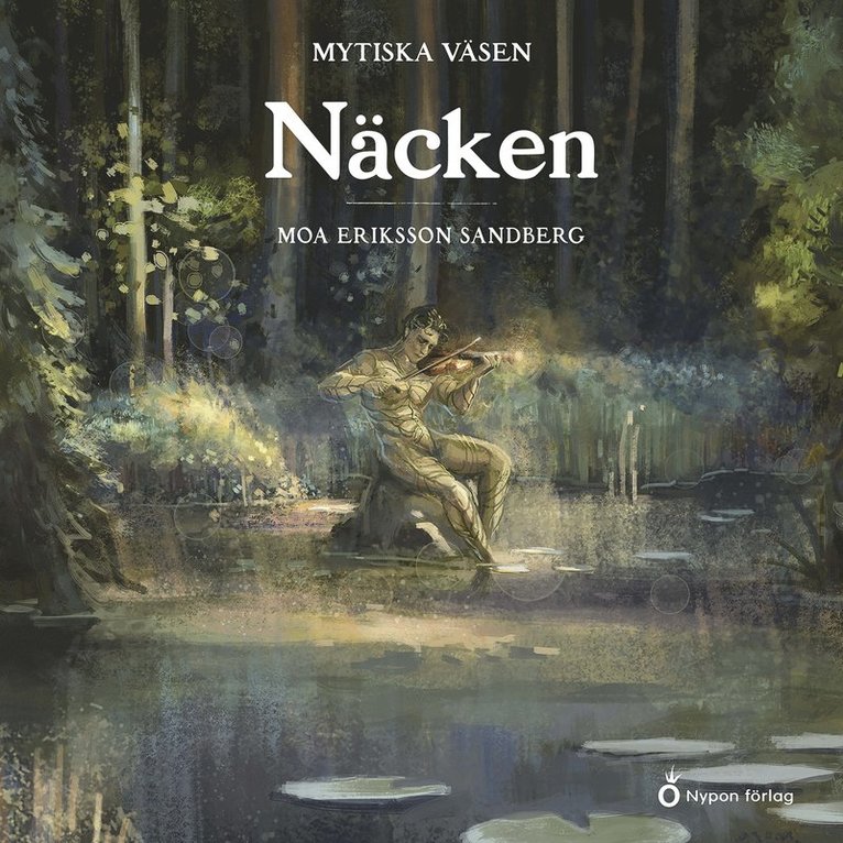 Moa Eriksson Sandberg - Mytiska väsen - Näcken, Ljudbok