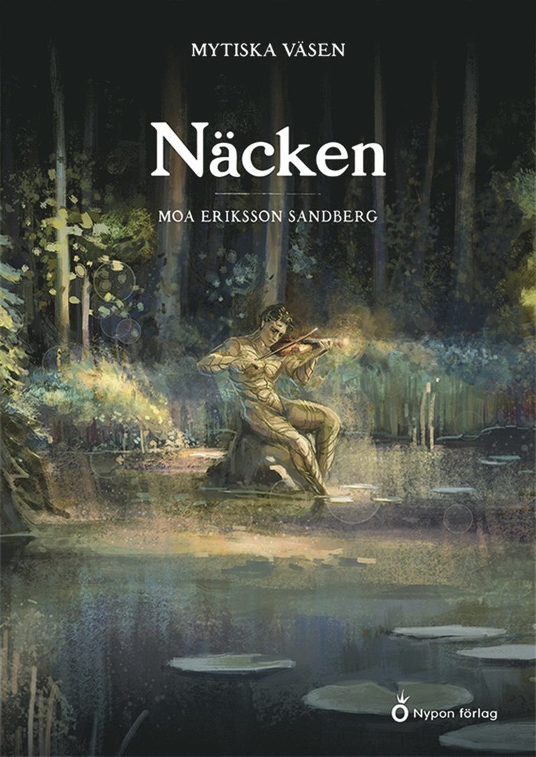 Moa Eriksson Sandberg - Mytiska väsen - Näcken, E-bok