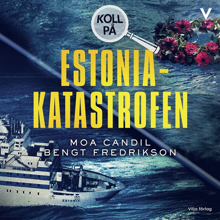Bengt Fredrikson, Moa Candil - Koll på Estoniakatastrofen, Ljudbok
