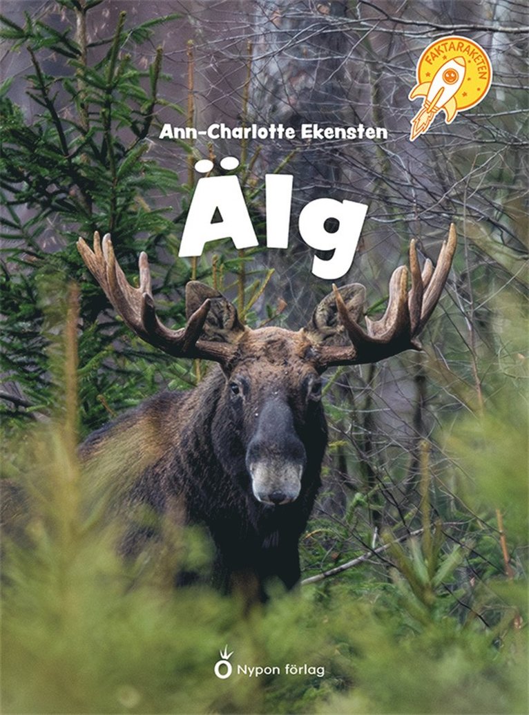 Ann-Charlotte Ekensten - Faktaraketen - Älg, E-bok