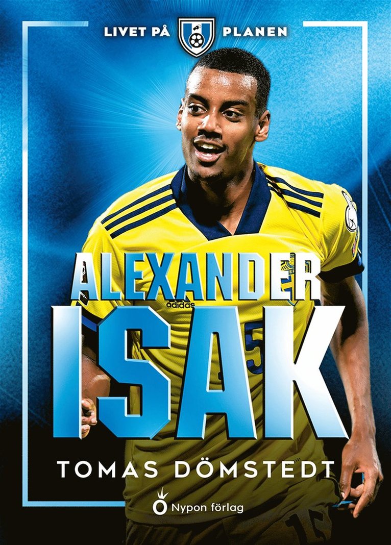 Tomas Dömstedt - Livet på planen - Alexander Isak, E-bok