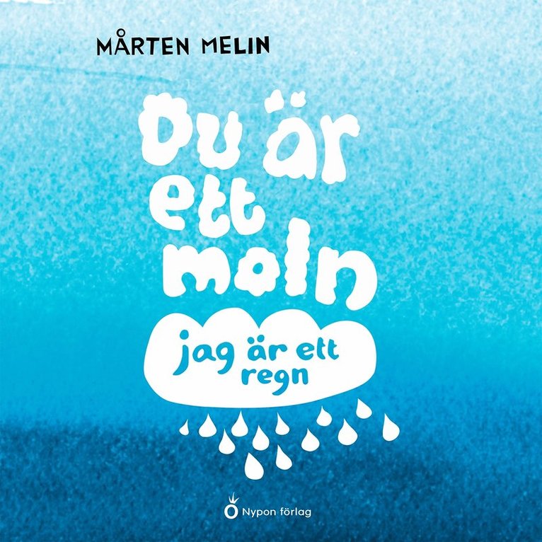Mårten Melin - Du är ett moln, jag är ett regn, Ljudbok