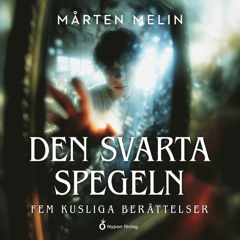 Mårten Melin - Den svarta spegeln - Fem kusliga berättelse, Ljudbok