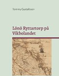 Livgrenadjrer, torpare och rusthllare p Ln Ryttartorp nr 4 / Sjvik fr ren 1703-1946