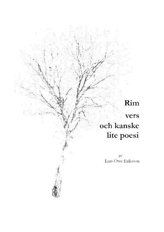 Lars-Owe Eriksson - Rim vers och kanske lite poesi, Häftad. Tillgänglighet: Lägg i varukorg