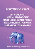 Berttelsens kraft: Ett verktyg i specialpedagogisk handledning med fokus p kommunikation och sprkliga utmaningar