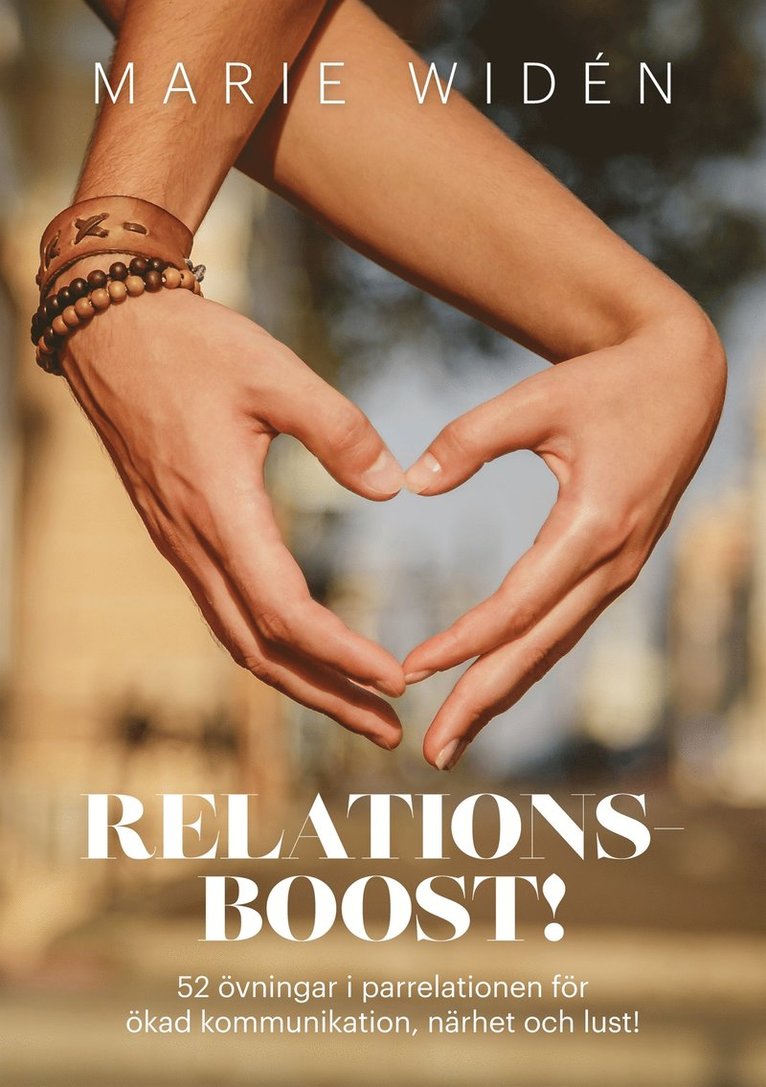 Marie Widén - Relationsboost!: 52 övningar i parrelationen för ökad kommunikation, närhet och lust!, E-bok