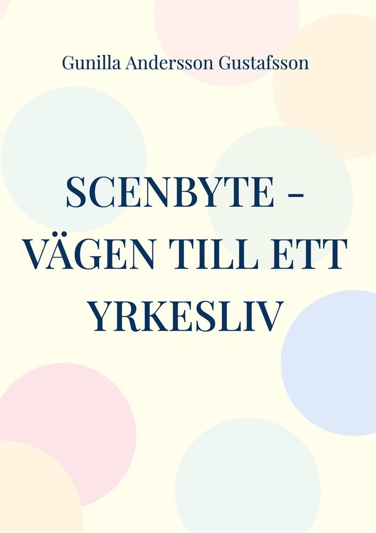 Gunilla Andersson Gustafsson - Scenbyte -Vägen till ett yrkesliv: Nya aktörer inom Hantverksutbildningen, E-bok