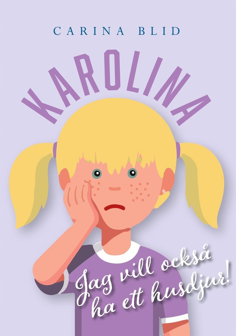 Carina Blid - Karolina : Jag vill också ha ett husdjur!, E-bok