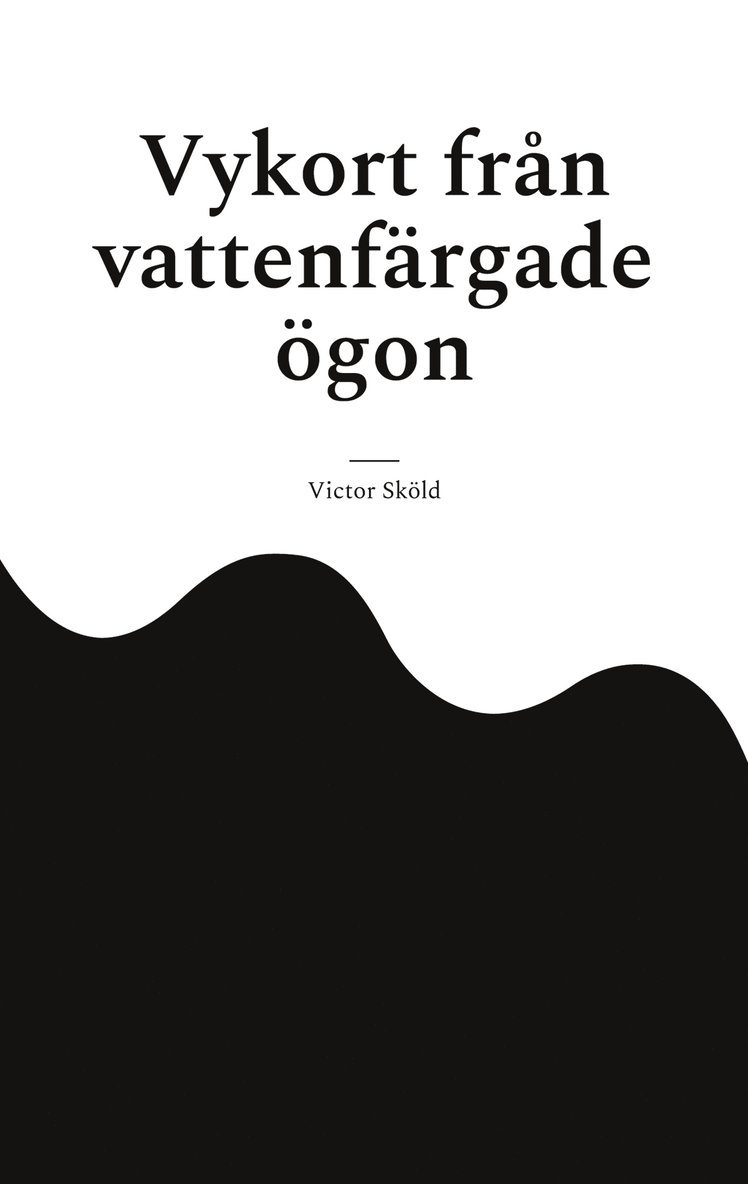 Victor Sköld - Vykort från vattenfärgade ögon, E-bok