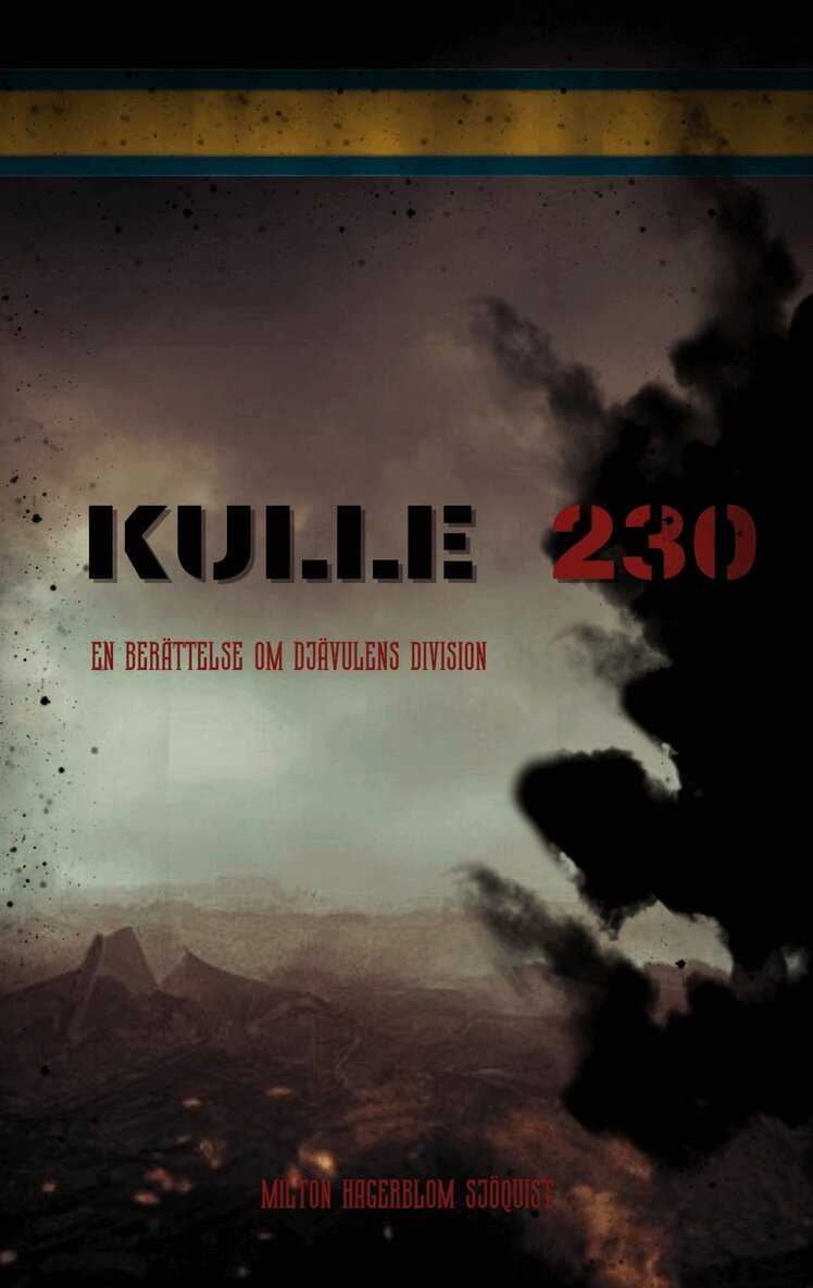 Milton Hagerblom Sjöquist, William Weber - Kulle 230: En berättelse om djävulens division, E-bok. Tillgänglighet: Lägg i varukorg