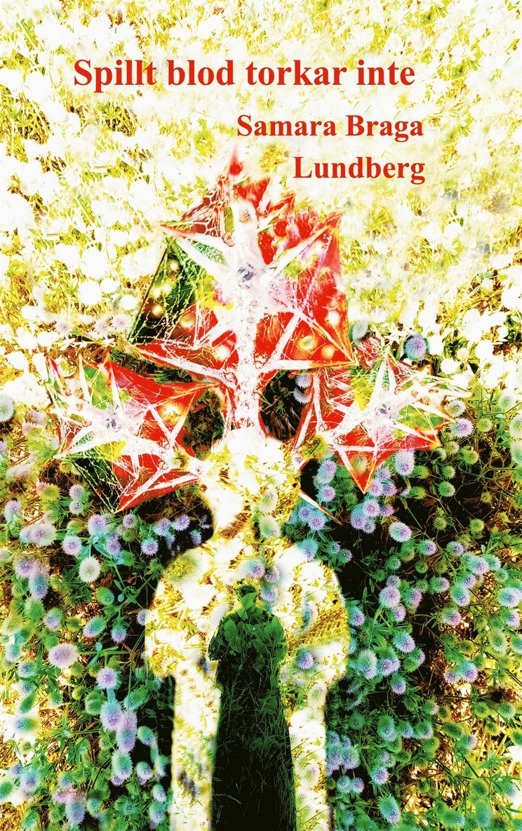 Samara Braga Lundberg - Spillt blod torkar inte, E-bok