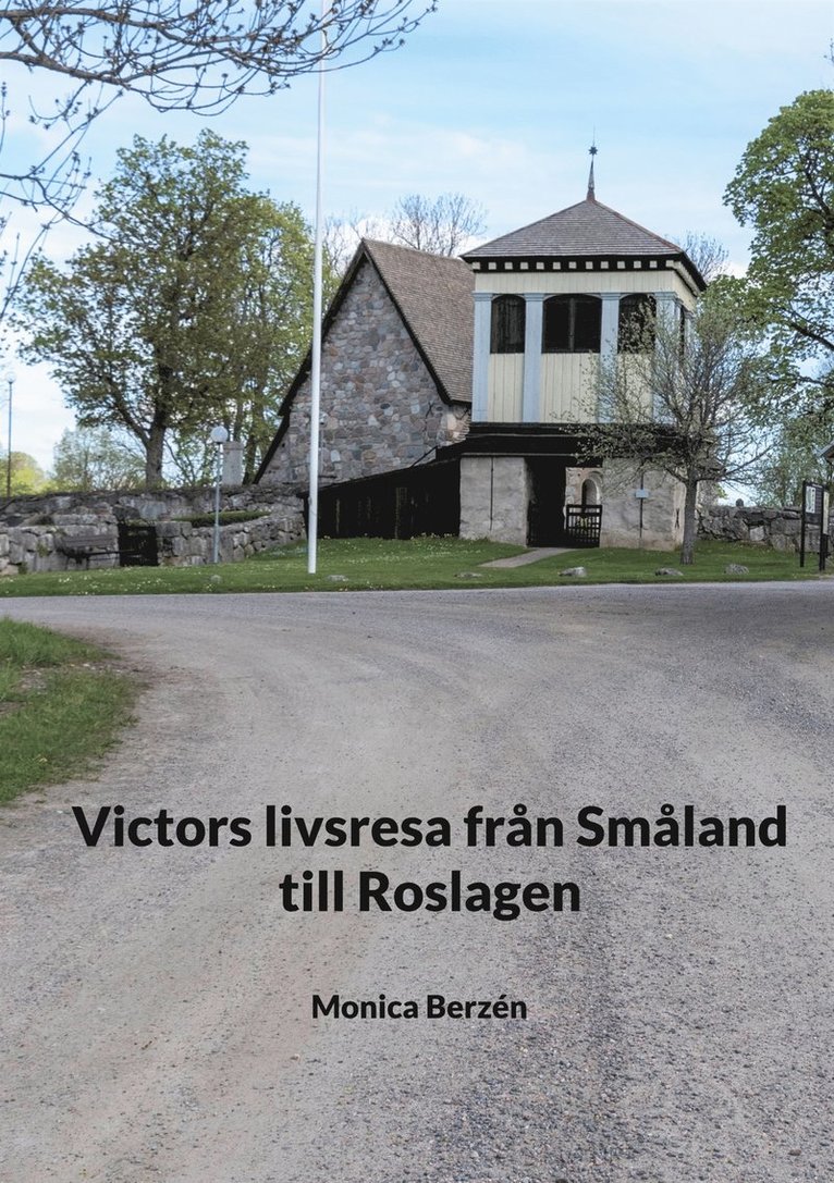 Monica Berzén - Victors livsresa från Småland till Roslagen, E-bok