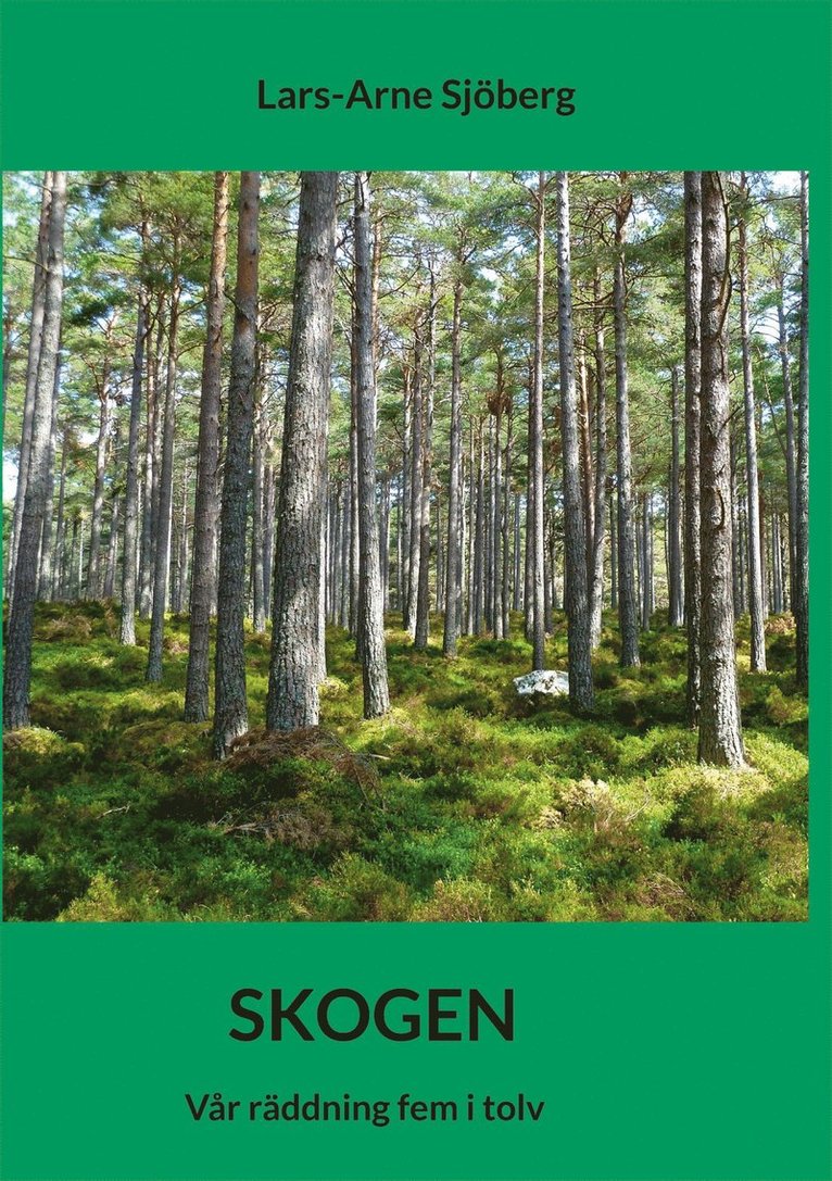 Lars-Arne Sjöberg - Skogen: Vår räddning fem i tolv, E-bok