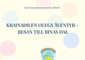 Krainadilen Olegs ventyr - Resan till binas dal