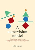 A supervision model: From initial interview to completed supervision assignment