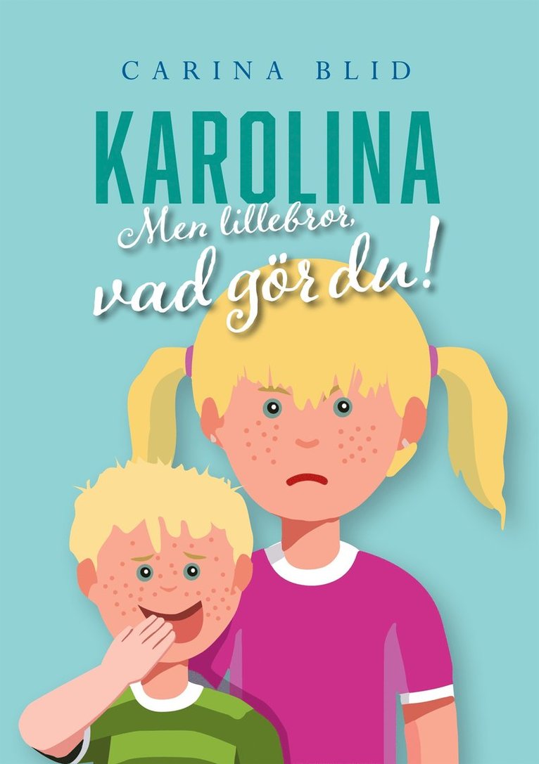 Carina Blid - Karolina: Men lillebror, vad gör du!, E-bok