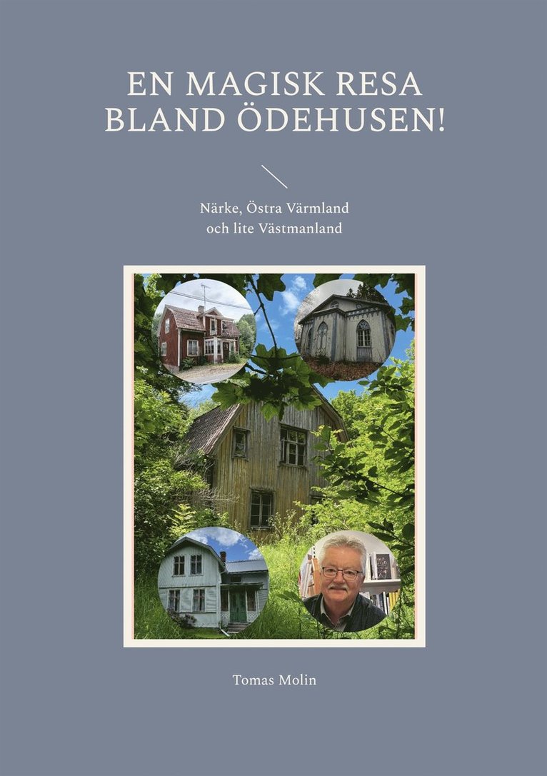Tomas Molin - En magisk resa bland Ödehusen!: Närke, Östra Värmland och lite Västmanland, E-bok