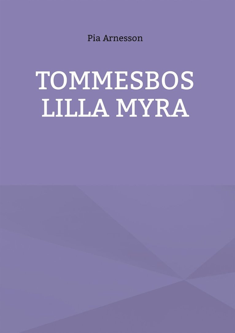 Pia Arnesson - Tommesbos lilla myra, E-bok