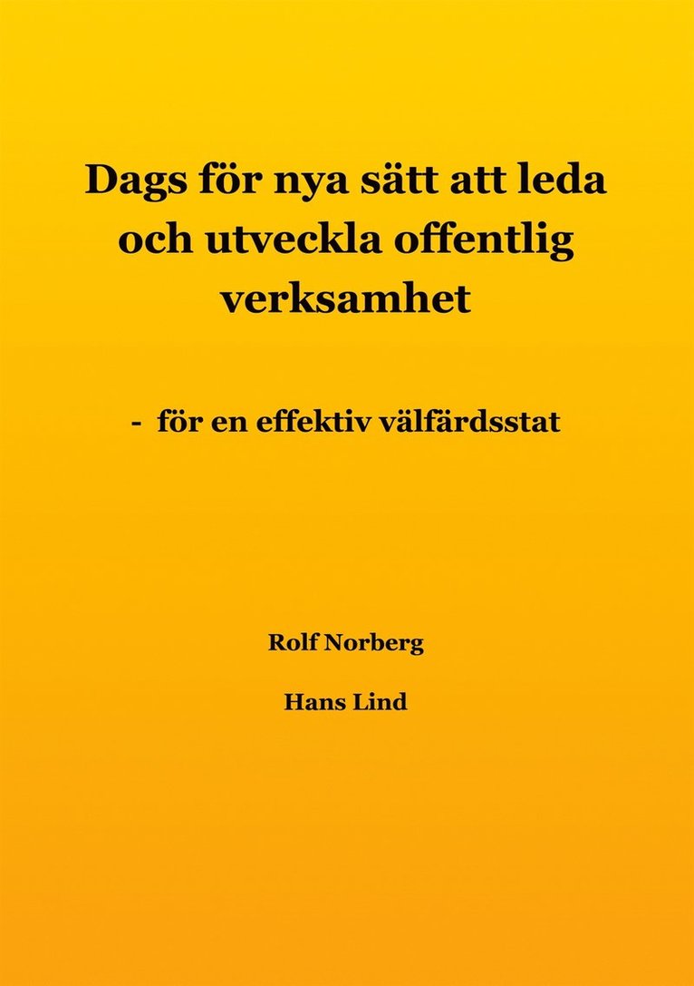 Hans Lind, Rolf Norberg - Dags för nya sätt att leda och utveckla offentlig verksamhet: - för en effektiv välfärdsstat, E-bok