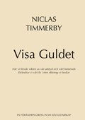 Visa Guldet: När vi förstår vikten av vår attityd och vårt beteende - förändrar vi vårt liv i den riktning vi önskar