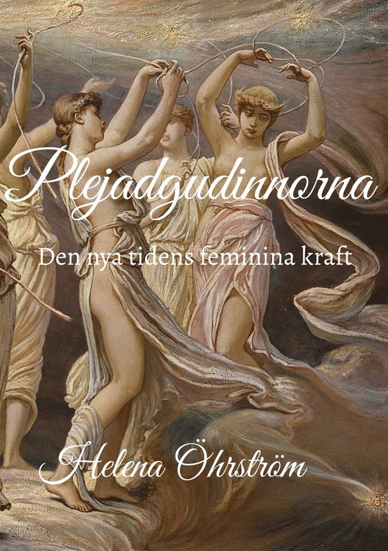 Helena Öhrström - Plejadgudinnorna: Den nya tidens feminina kraft, E-bok