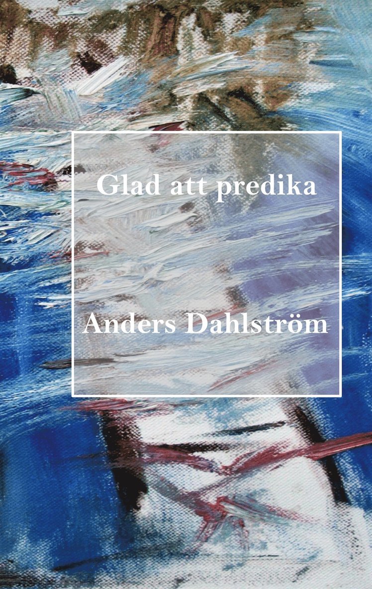 Anders Dahlström - Glad att predika, E-bok