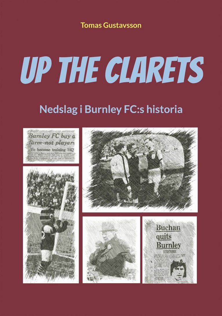 Tomas Gustavsson - Up The Clarets: Nedslag i Burnley FC:s historia, E-bok
