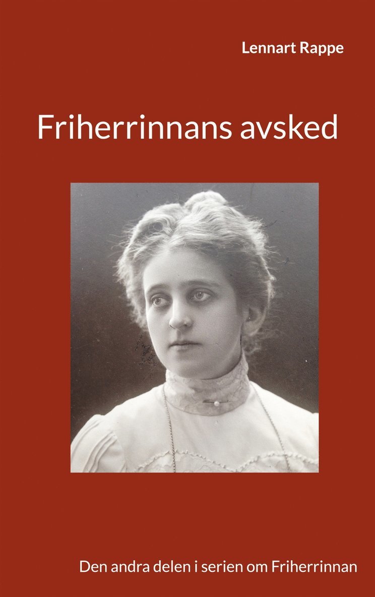 Lennart Rappe - Friherrinnans avsked: Den andra delen i serien om Friherrinnan, E-bok