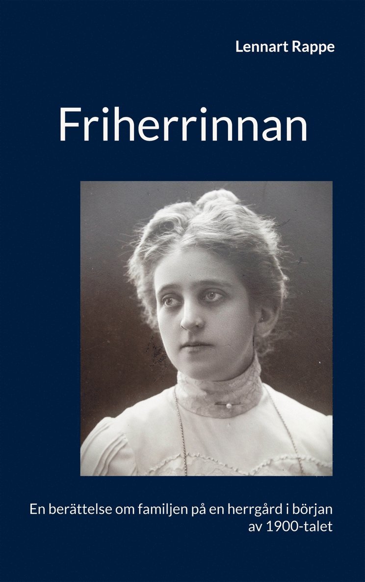 Lennart Rappe - Friherrinnan: En berättelse om familjen på en herrgård i början av 1900-talet, E-bok