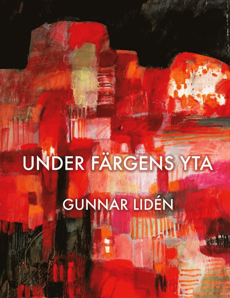 Gunnar Lidén - Under färgens yta: Det transparenta språket, E-bok