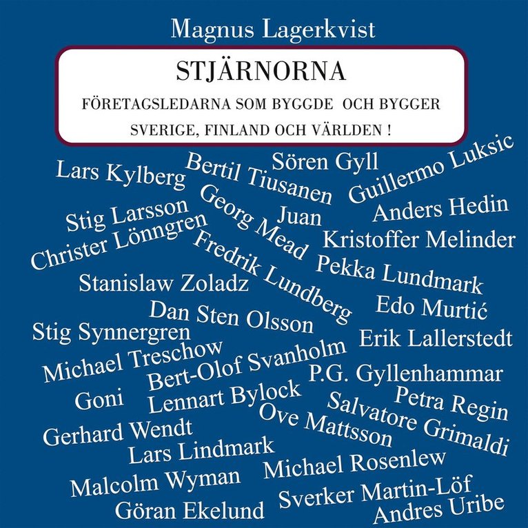 Magnus Lagerkvist - Stjärnorna: Företagsledarna som byggde och bygger Sverige, Finland och världen!, E-bok