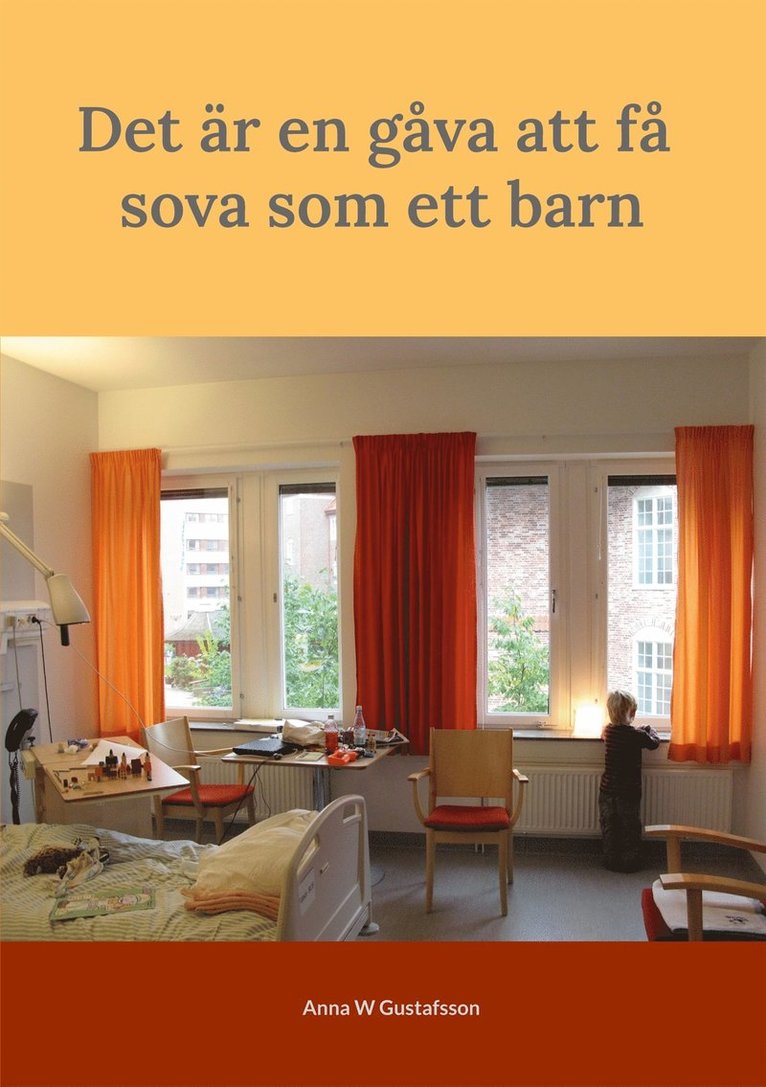 Anna W Gustafsson - Det är en gåva att få sova som ett barn, E-bok