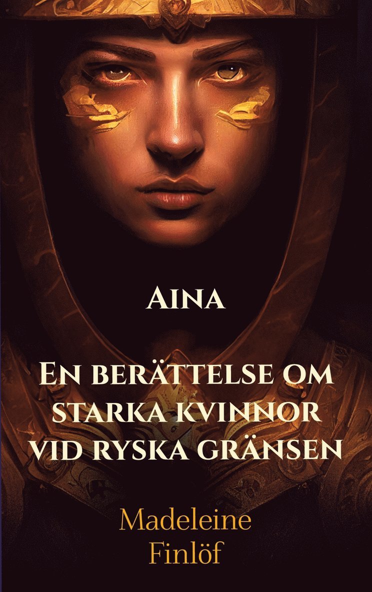Madeleine Finlöf - Aina: En berättelse om starka kvinnor vid ryska gränsen, E-bok