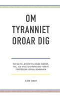 Om tyranniet oroar dig: sex rd till dig som vill hejda rasister, troll och rysk statspropaganda frn att frstra den liberala demokratin