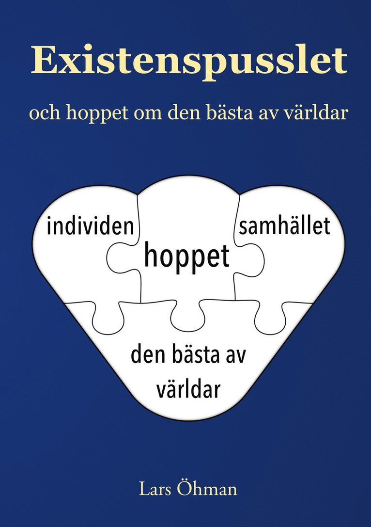 Lars Öhman - Existenspusslet: och hoppet om den bästa av världar, E-bok. Tillgänglighet: Lägg i varukorg