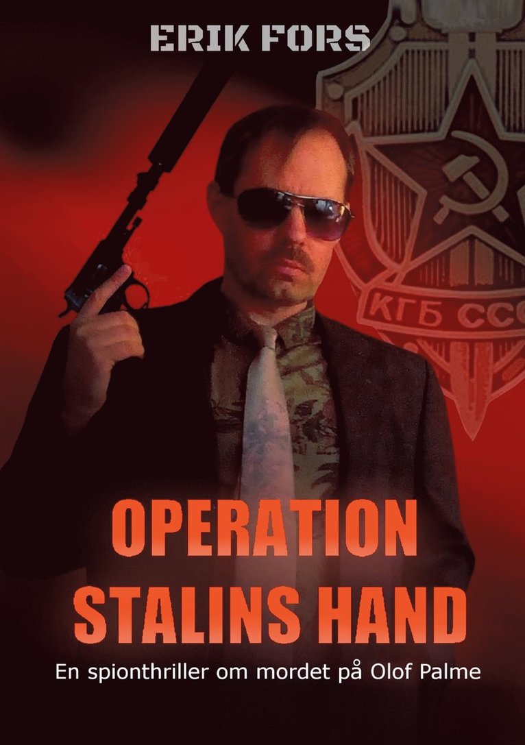 Erik Fors - Operation Stalins hand: En spionthriller om mordet på Olof Palme, E-bok