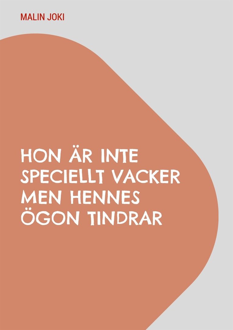 Malin Joki - Hon är inte speciellt vacker men hennes ögon tindrar, E-bok