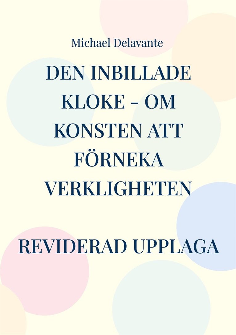 Michael Delavante - Den inbillade kloke - Om konsten att förneka verkligheten, E-bok