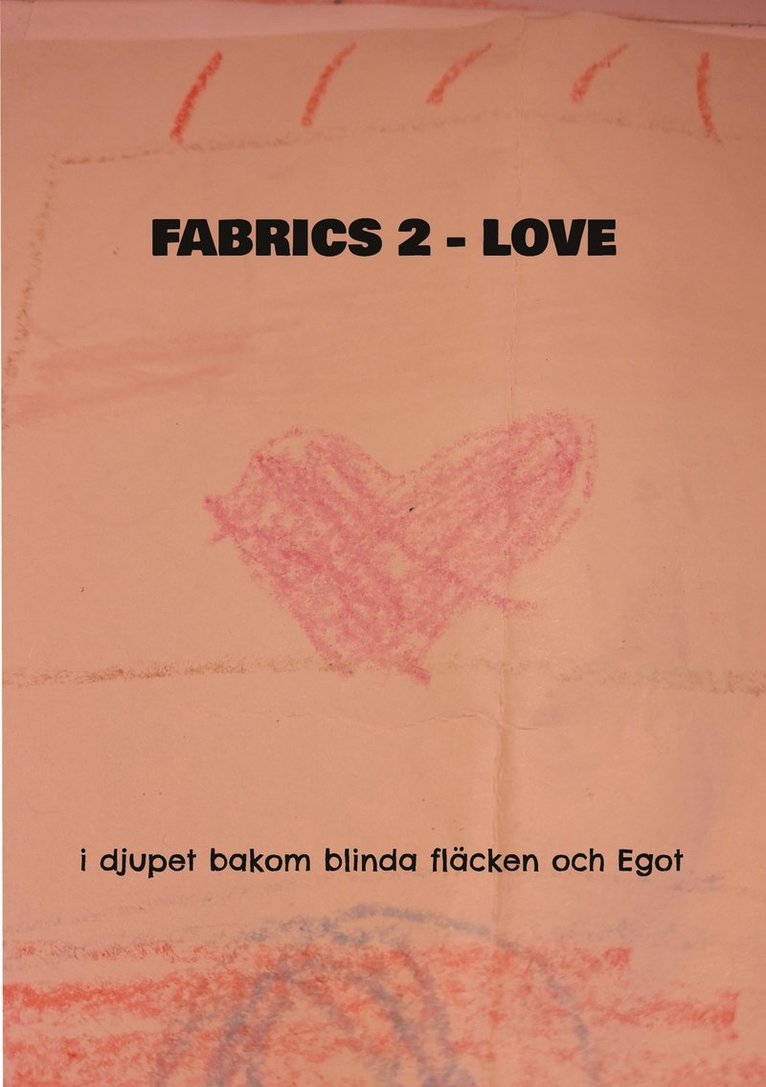 Mikael Nehrer - Fabrics 2 Love: i djupet bakom blinda fläcken och Egot, E-bok