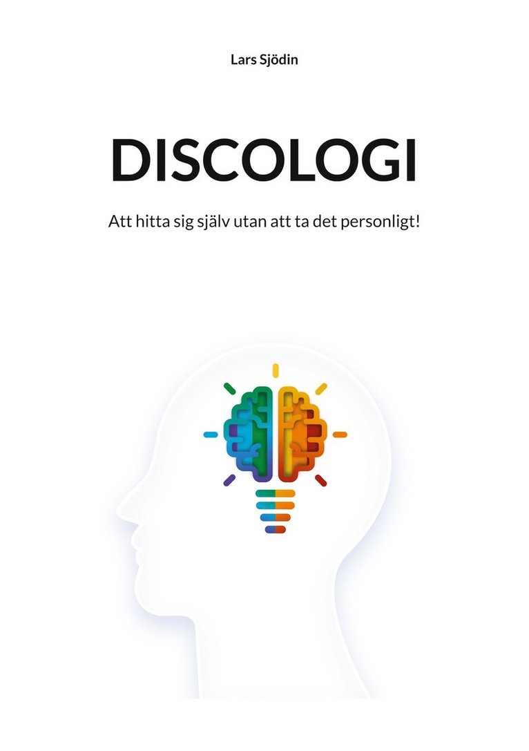 Lars Sjödin - DISCOLOGI: Att hitta sig själv utan att ta det personligt!, E-bok