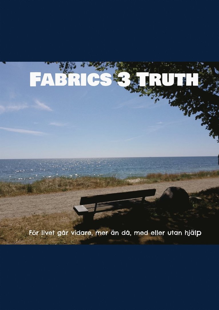 Mikael Nehrer - Fabrics 3 Truth: För livet går vidare, mer än då, med eller utan hjälp, E-bok