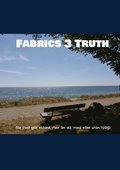 Fabrics 3 Truth: Fr livet gr vidare, mer n d, med eller utan hjlp
