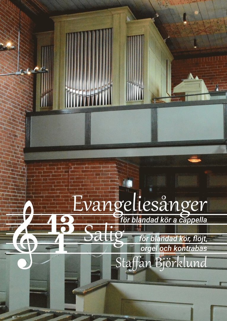 Staffan Björklund, Robert Storlind - Tretton evangeliesånger för blandad kör a cappella och Salig för blandad kör, flöjt, orgel och kontrabas, E-bok