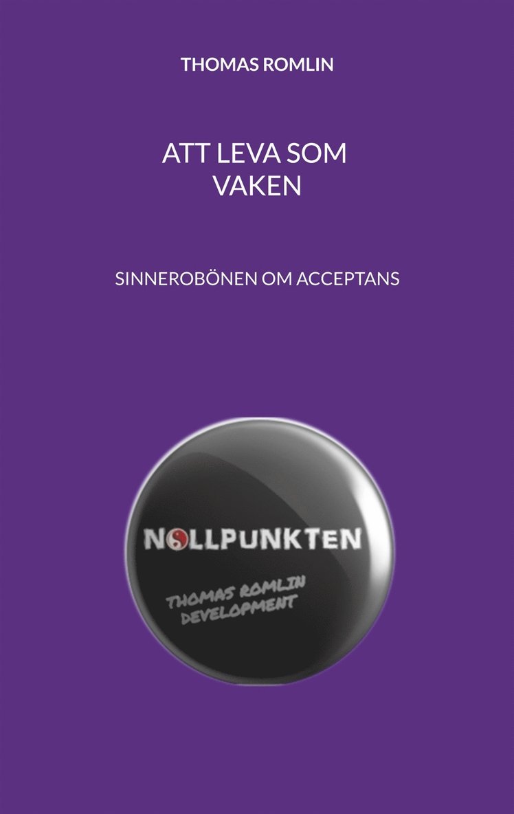 Thomas Romlin, Thomas Romlin Development - Att leva som vaken: Sinnesrobönen om acceptans, E-bok
