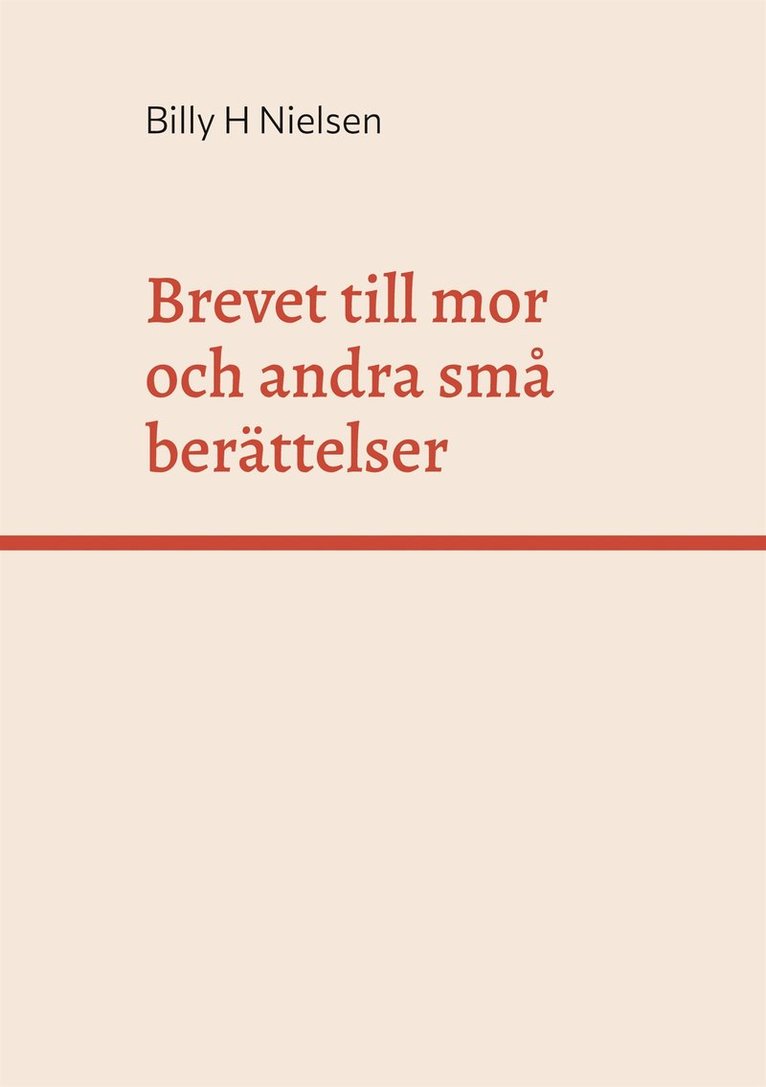 Billy H Nielsen - Brevet till mor: och andra små berättelser för alla, E-bok