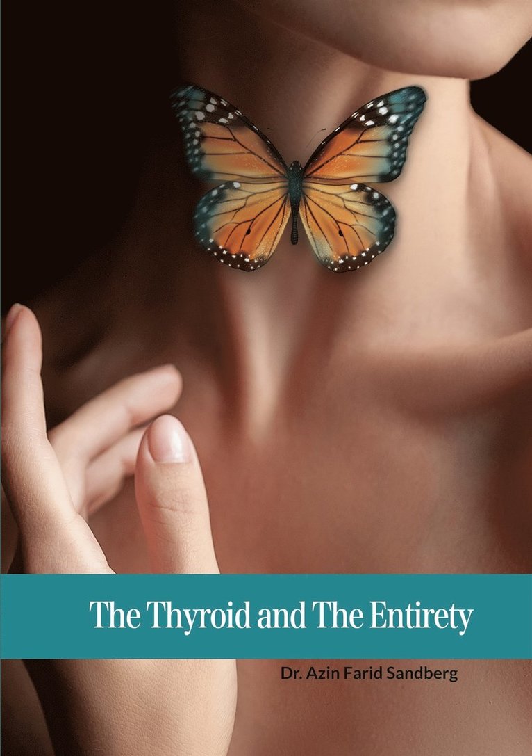 Azin Farid Sandberg - The Thyroid and The Entirety, E-bok