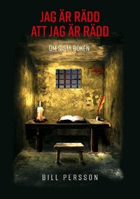 Jag �r r�dd att jag �r r�dd: Om Sista Boken